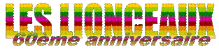 LES LIONCEAUX 60&egrave;me anniversaire